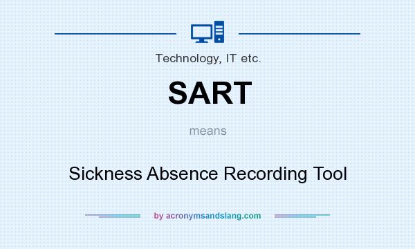What does SART mean? It stands for Sickness Absence Recording Tool