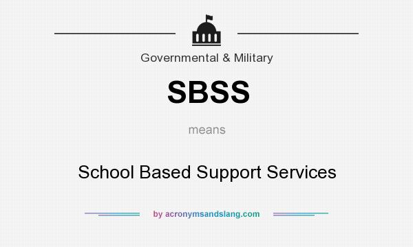 What does SBSS mean? It stands for School Based Support Services