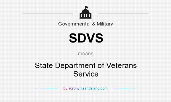 What does SDVS mean? It stands for State Department of Veterans Service
