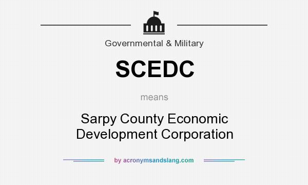 What does SCEDC mean? It stands for Sarpy County Economic Development Corporation