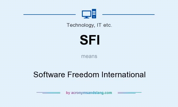 What does SFI mean? It stands for Software Freedom International
