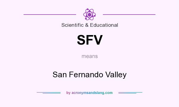 What does SFV mean? It stands for San Fernando Valley