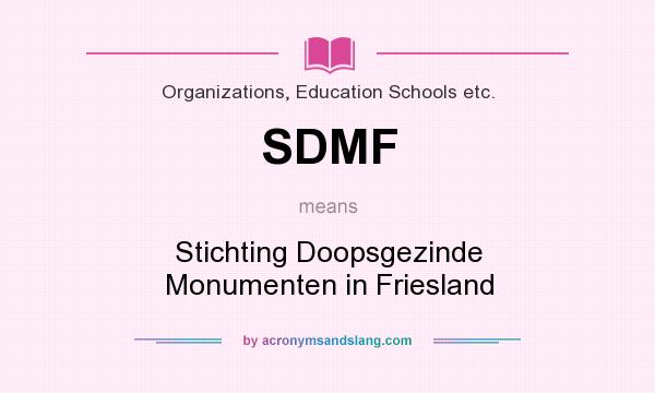 What does SDMF mean? It stands for Stichting Doopsgezinde Monumenten in Friesland