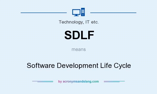 What does SDLF mean? It stands for Software Development Life Cycle