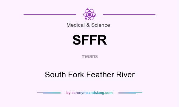 What does SFFR mean? It stands for South Fork Feather River