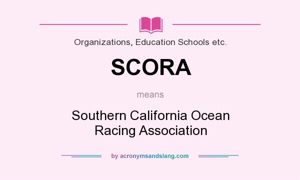 What does SCORA mean? It stands for Southern California Ocean Racing Association