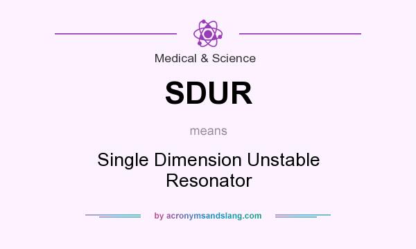 What does SDUR mean? It stands for Single Dimension Unstable Resonator