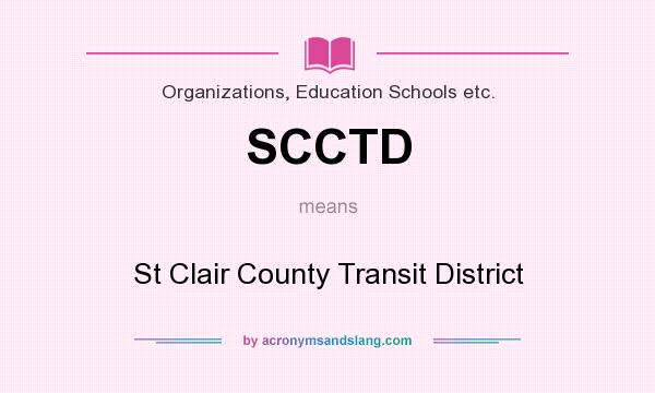 What does SCCTD mean? It stands for St Clair County Transit District