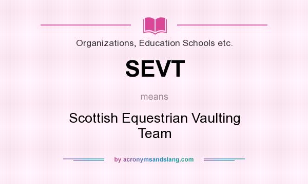 What does SEVT mean? It stands for Scottish Equestrian Vaulting Team