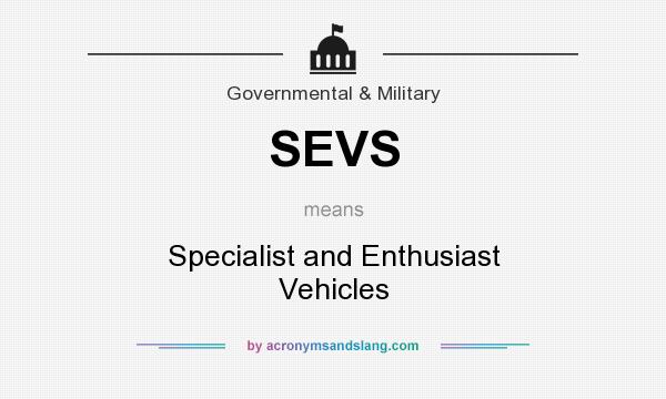 What does SEVS mean? It stands for Specialist and Enthusiast Vehicles