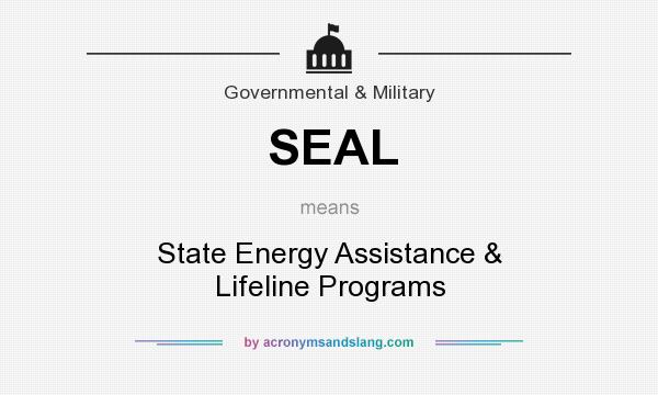 What does SEAL mean? It stands for State Energy Assistance & Lifeline Programs