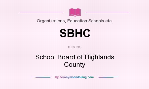 What does SBHC mean? It stands for School Board of Highlands County
