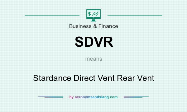 What does SDVR mean? It stands for Stardance Direct Vent Rear Vent