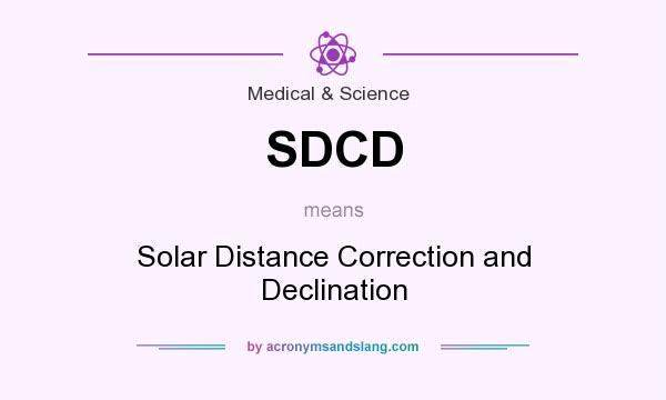 What does SDCD mean? It stands for Solar Distance Correction and Declination