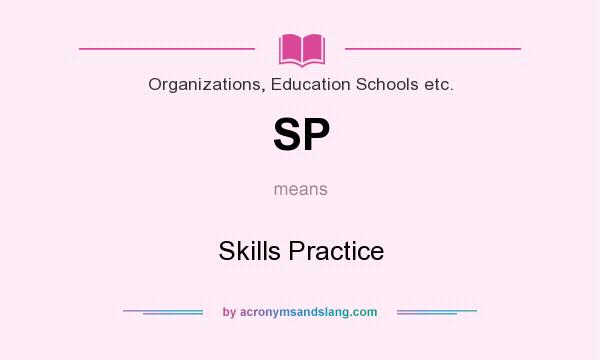What does SP mean? It stands for Skills Practice