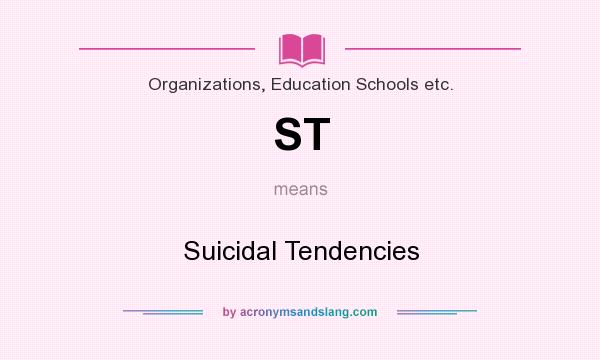 What does ST mean? It stands for Suicidal Tendencies