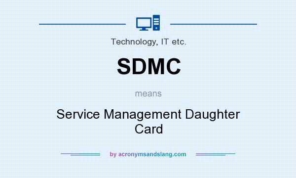 What does SDMC mean? It stands for Service Management Daughter Card
