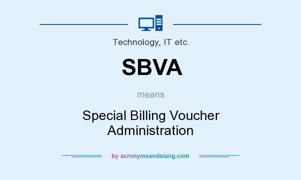 What does SBVA mean? It stands for Special Billing Voucher Administration