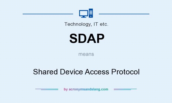 What does SDAP mean? It stands for Shared Device Access Protocol