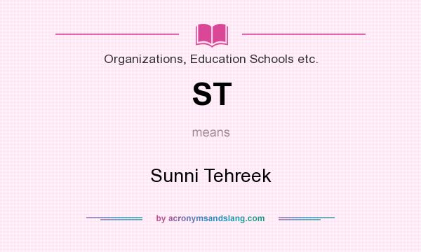 What does ST mean? It stands for Sunni Tehreek