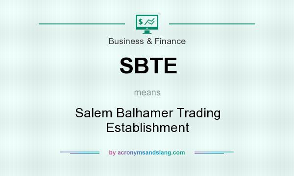 What does SBTE mean? It stands for Salem Balhamer Trading Establishment