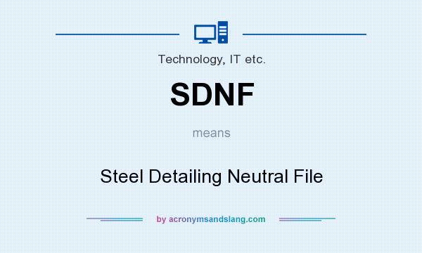 What does SDNF mean? It stands for Steel Detailing Neutral File