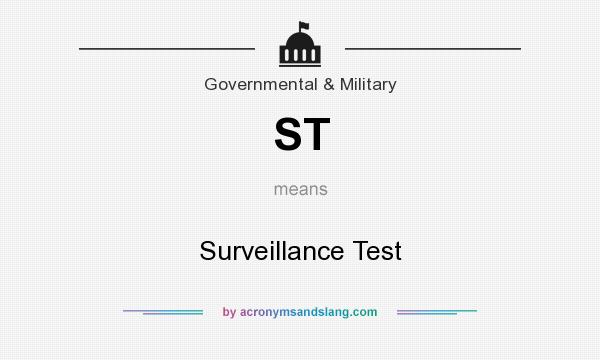 What does ST mean? It stands for Surveillance Test