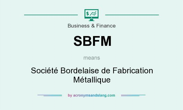 What does SBFM mean? It stands for Société Bordelaise de Fabrication Métallique
