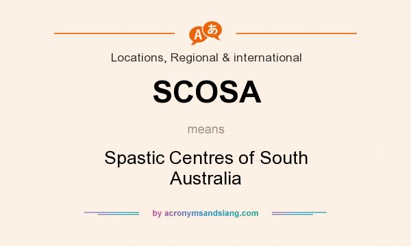 What does SCOSA mean? It stands for Spastic Centres of South Australia