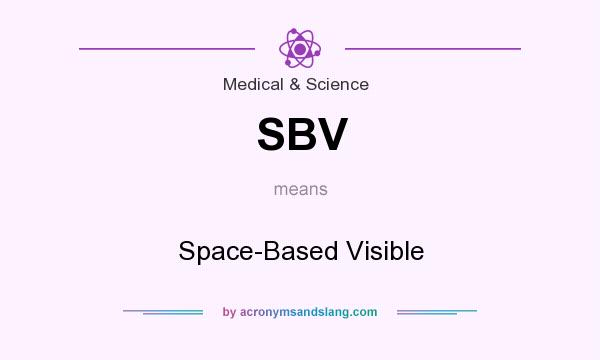 What does SBV mean? It stands for Space-Based Visible
