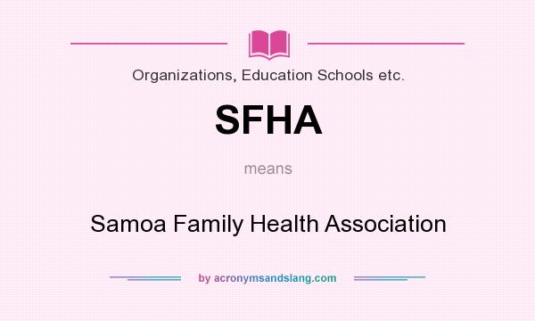 What does SFHA mean? It stands for Samoa Family Health Association