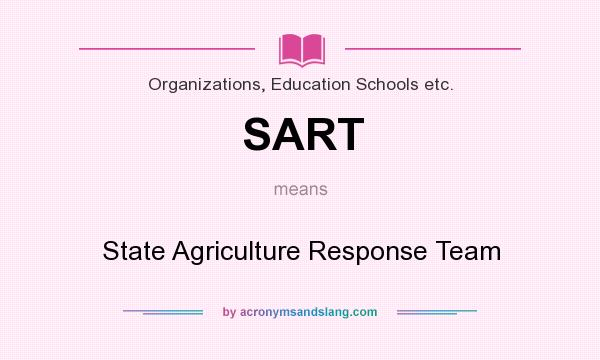 What does SART mean? It stands for State Agriculture Response Team