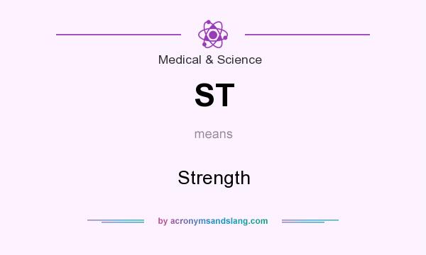 What does ST mean? It stands for Strength