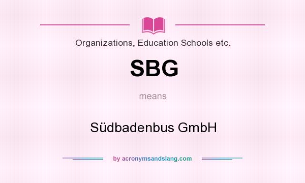 What does SBG mean? It stands for Südbadenbus GmbH
