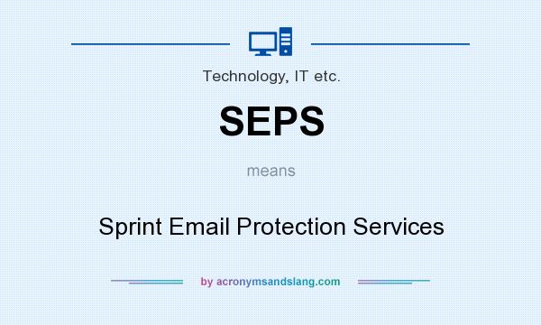 What does SEPS mean? It stands for Sprint Email Protection Services