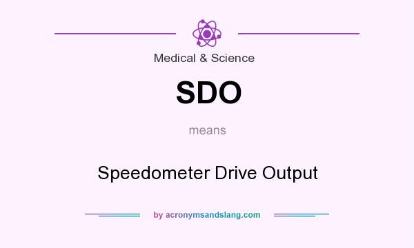 What does SDO mean? It stands for Speedometer Drive Output