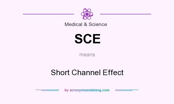 What does SCE mean? It stands for Short Channel Effect