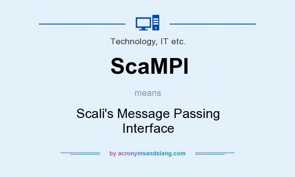 What does ScaMPI mean? It stands for Scali`s Message Passing Interface