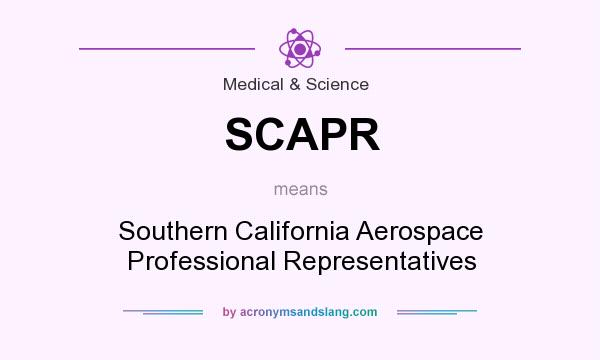 What does SCAPR mean? It stands for Southern California Aerospace Professional Representatives