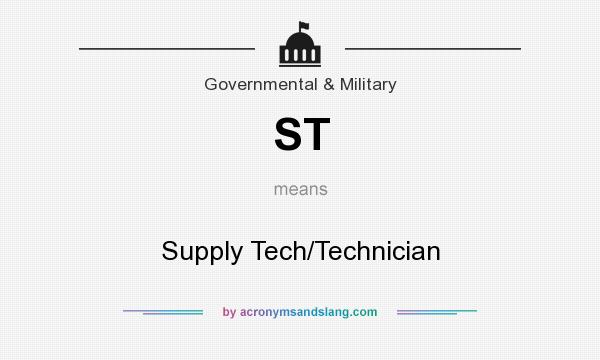 What does ST mean? It stands for Supply Tech/Technician