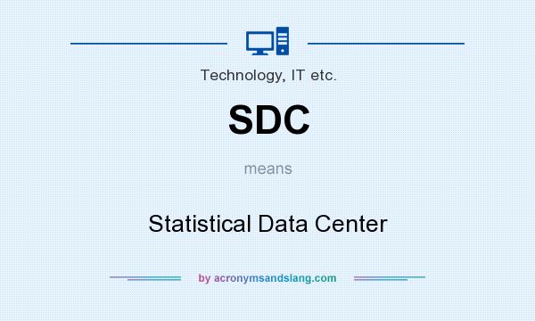 What does SDC mean? It stands for Statistical Data Center