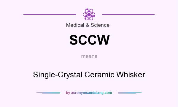 What does SCCW mean? It stands for Single-Crystal Ceramic Whisker