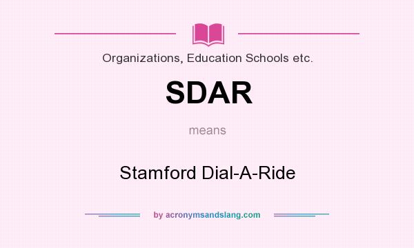 What does SDAR mean? It stands for Stamford Dial-A-Ride