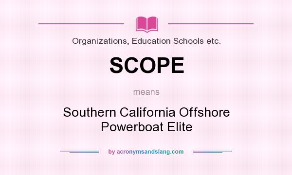 What does SCOPE mean? It stands for Southern California Offshore Powerboat Elite