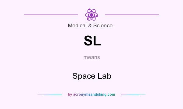 What does SL mean? It stands for Space Lab