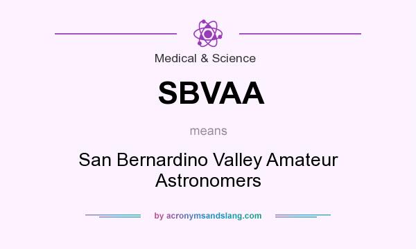 What does SBVAA mean? It stands for San Bernardino Valley Amateur Astronomers