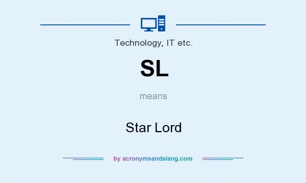What does SL mean? It stands for Star Lord