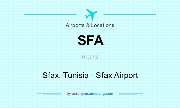 What does SFA mean? It stands for Sfax, Tunisia - Sfax Airport
