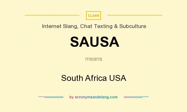 What does SAUSA mean? It stands for South Africa USA