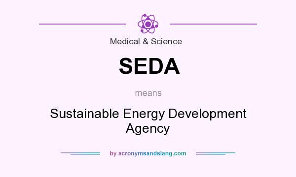 What does SEDA mean? It stands for Sustainable Energy Development Agency